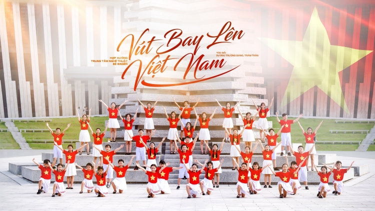 MV “Vút bay lên Việt Nam” lan tỏa tinh thần yêu nước đến thế hệ trẻ.