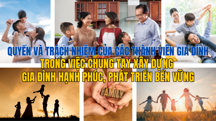 Trách nhiệm của các thành viên trong việc xây dựng gia đình hạnh phúc, phát triển bền vững