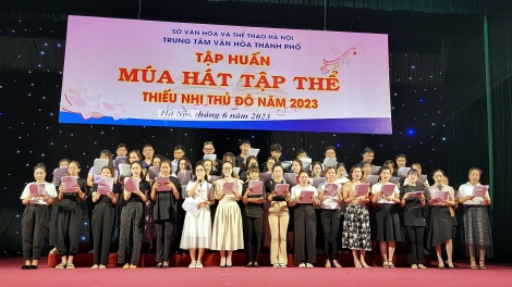 Bế mạc “Lớp tập huấn múa, hát tập thể thiếu nhi Thủ đô năm 2023"