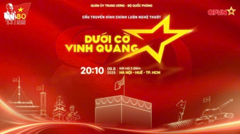 “Dưới cờ vinh quang” – Cầu truyền hình kết nối ba miền – Một trái tim Việt Nam