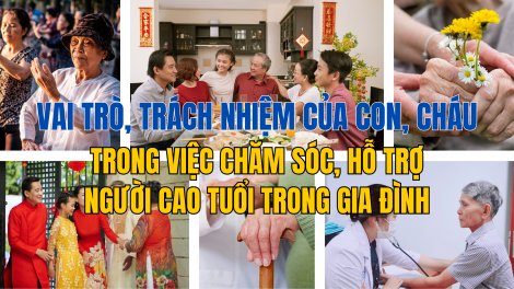 Vai trò, trách nhiệm của con, cháu trong chăm sóc, hỗ trợ người cao tuổi trong gia đình