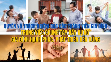Trách nhiệm của các thành viên trong việc xây dựng gia đình hạnh phúc, phát triển bền vững