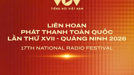 Khai mạc Liên hoan Phát thanh toàn quốc lần thứ 17
