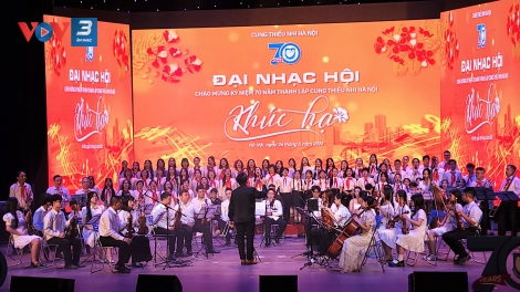 Đại nhạc hội “Khúc hạ”- Chào mừng Kỷ niệm 70 năm thành lập Cung Thiếu nhi Hà Nội