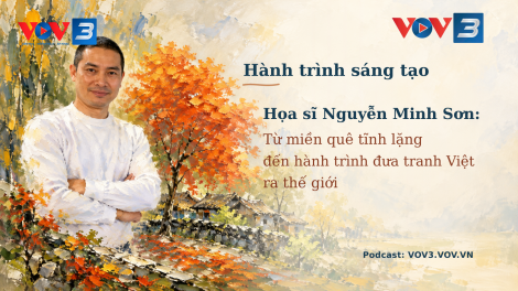 Họa sĩ Nguyễn Minh Sơn: Từ miền quê tĩnh lặng đến hành trình đưa tranh Việt ra thế giới