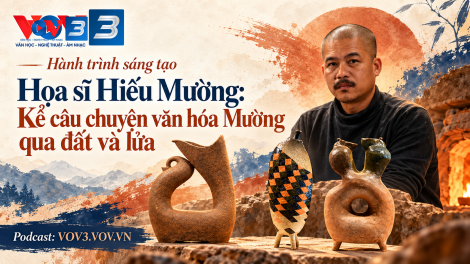 Họa sỹ Hiếu Mường kể câu chuyện văn hóa Mường qua đất và lửa 