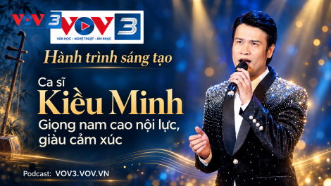 Ca sĩ Kiều Minh - giọng nam cao nội lực, giàu cảm xúc