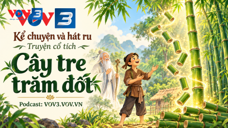 Kể chuyện và hát ru: Truyện cổ tích “Cây tre trăm đốt”