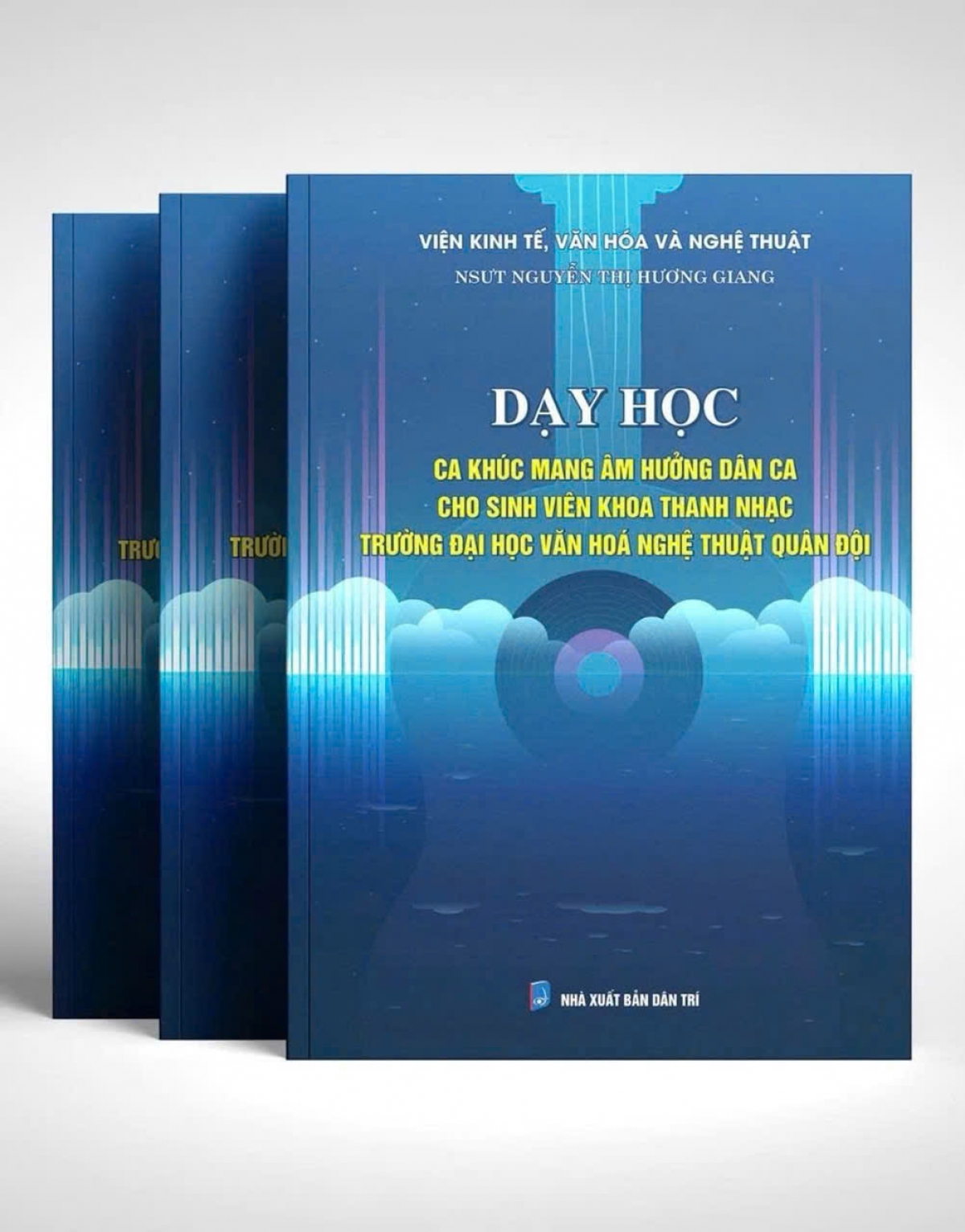Cuốn sách “Dạy học ca khúc mang âm hưởng dân ca cho sinh viên khoa thanh nhạc trường Đại học Văn hoá Nghệ thuật Quân đội”.